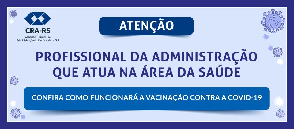  Secretaria da Saúde de Porto Alegre retoma vacinação contra Covid-19 dos profissionais de Administração que atuam na saúde 